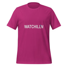 Load image into Gallery viewer, WATCHILL'N Unisex T Shirt - Premium T Shirt from The Wishful Fish - Just $28! Shop now at The Wishful Fish