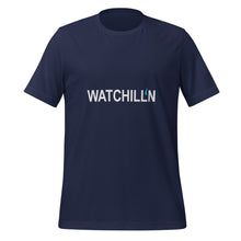 Load image into Gallery viewer, WATCHILL'N Unisex T Shirt - Premium T Shirt from The Wishful Fish - Just $28! Shop now at The Wishful Fish