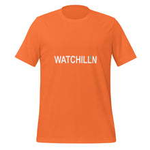 Load image into Gallery viewer, WATCHILL'N Unisex T Shirt - Premium T Shirt from The Wishful Fish - Just $28! Shop now at The Wishful Fish