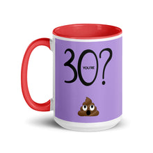 Load image into Gallery viewer, YOU'RE 30? Poop Mug - Premium Mug from The Wishful Fish - Just $20! Shop now at The Wishful Fish
