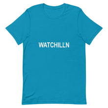 Load image into Gallery viewer, WATCHILL'N Unisex T Shirt - Premium from The Wishful Fish - Just $23! Shop now at The Wishful Fish