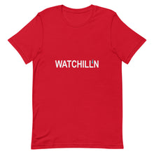 Load image into Gallery viewer, WATCHILL'N Unisex T Shirt - Premium  from The Wishful Fish - Just $23! Shop now at The Wishful Fish