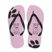 Load image into Gallery viewer, I Work Hard To Give My Cat A Better Life Flip Flops Sizes S-L - Premium Flip Flops from The Wishful Fish - Just $14! Shop now at The Wishful Fish