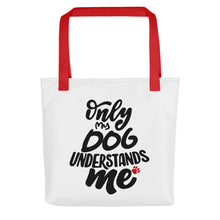 Load image into Gallery viewer, ONLY MY DOG UNDERSTANDS ME Tote Bag - Premium Tote Bag from The Wishful Fish - Just $38! Shop now at The Wishful Fish