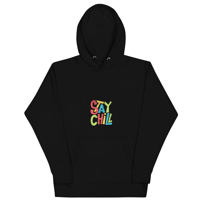 STAY CHILL Unisex Hoodie - Premium Hoodie from The Wishful Fish - Just $45! Shop now at The Wishful Fish