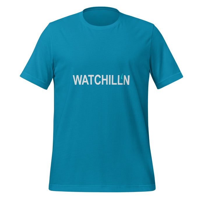 WATCHILL'N Unisex T Shirt - Premium T Shirt from The Wishful Fish - Just $28! Shop now at The Wishful Fish