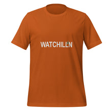 Load image into Gallery viewer, WATCHILL&#39;N Unisex T Shirt - Premium T Shirt from The Wishful Fish - Just $28! Shop now at The Wishful Fish
