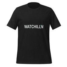 Load image into Gallery viewer, WATCHILL&#39;N Unisex T Shirt - Premium T Shirt from The Wishful Fish - Just $28! Shop now at The Wishful Fish
