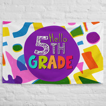 Load image into Gallery viewer, &quot;Hello Fifth Grade&quot; Flag For Teachers Classroom | 34.5&quot; x  56&quot; | Front View | Shop The Wishful Fish
