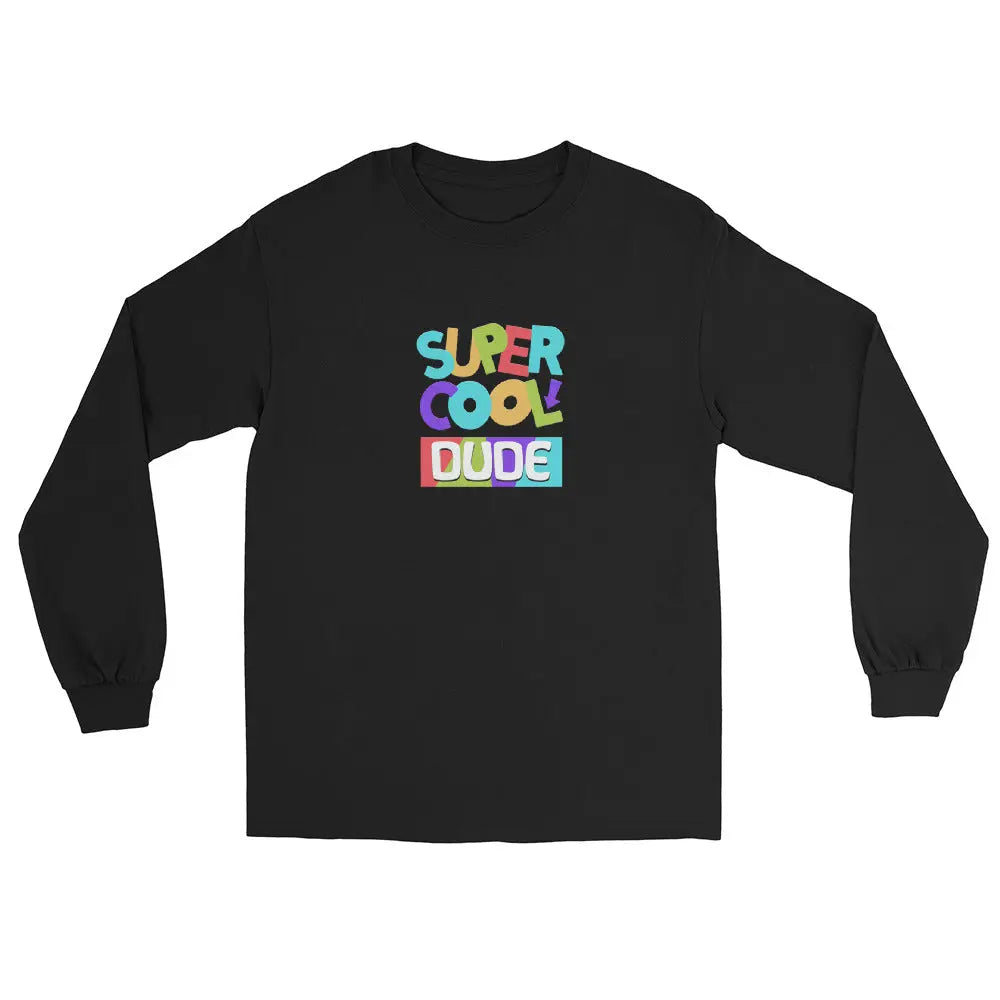 "Super Cool Dude" Long Sleeve Shirt | Sizes S-4XL - Premium T-Shirts from The Wishful Fish - Just $16! Shop now at The Wishful Fish