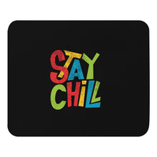 Load image into Gallery viewer, &quot;Stay Chill&quot; Mouse Pad | Front View | Shop The Wishful Fish
