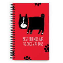 Load image into Gallery viewer, &quot;Best Friends Are The Ones With Paws&quot; Spiral Notebook | 5.5&quot; x 8.5&quot; | Front View | The Wishful Fish Shop
