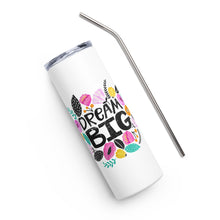 Load image into Gallery viewer, Dream Big Stainless Steel Stumbler Tumbler | 20 oz | Front View | The Wishful Fish
