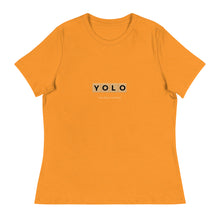 Load image into Gallery viewer, YOLO (You Only Live Once) Women&#39;s Relaxed T Shirt | Marmalade | Front View | Shop The Wishful Fish
