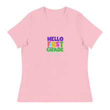 Load image into Gallery viewer, HELLO FIRST GRADE Women&#39;s Relaxed T-Shirts For Teachers | Pink | Front View | Shop The Wishful Fish
