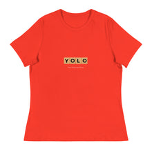 Load image into Gallery viewer, YOLO (You Only Live Once) Women&#39;s Relaxed T Shirt | Poppy | Front View | Shop The Wishful Fish
