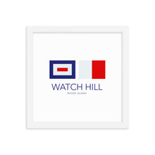 Load image into Gallery viewer, Watch Hill, Rhode Island Nautical Flag Framed Poster | 12&quot; x 12&quot; | White Frame
