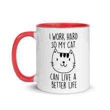 Load image into Gallery viewer, &quot;I Work Hard To Give My Cat A Good Life&quot; Mug
