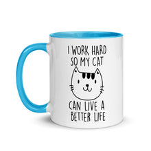 Load image into Gallery viewer, &quot;I Work Hard To Give My Cat A Good Life&quot; Mug
