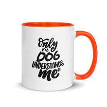 Load image into Gallery viewer, Only My Dog Understands Me Mug with Color Inside | Orange | Left View | The Wishful Fish Shop
