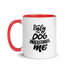 Load image into Gallery viewer, Only My Dog Understands Me Mug with Color Inside | Red | Left View | The Wishful Fish Shop
