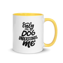 Load image into Gallery viewer, Only My Dog Understands Me Mug with Color Inside | Yellow | Right View | The Wishful Fish Shop

